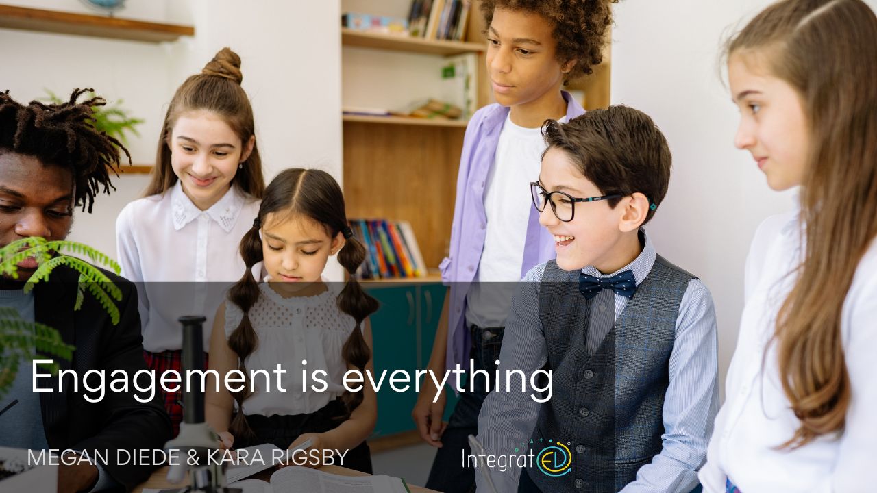 Engagement is everything